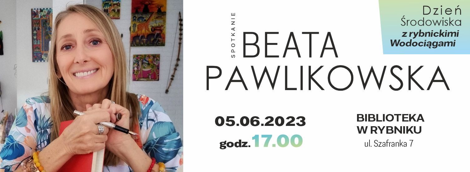 Dzień Środowiska z Beatą Pawlikowską
