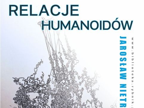 Relacje humanoidów – wystawa rysunków Jarosława Nietrzpiela